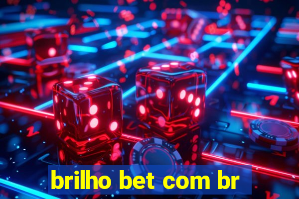 brilho bet com br